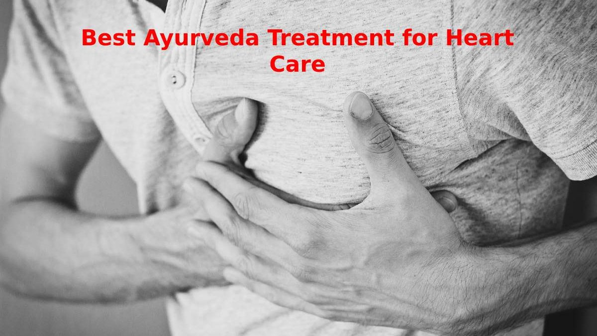 Best Ayurveda Treatment for Heart Care