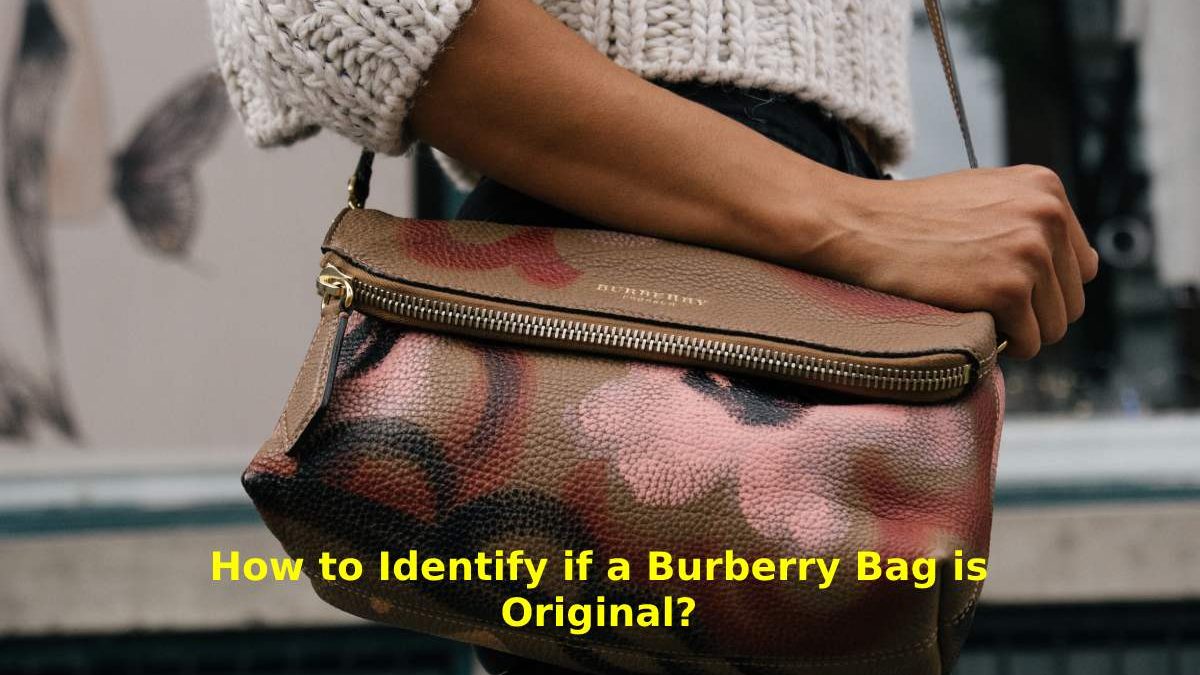 How to Identify if a Burberry Bag is Original?