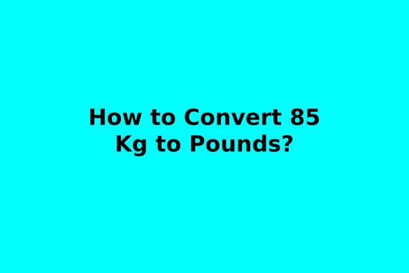 Convert 85 Kg to Pounds