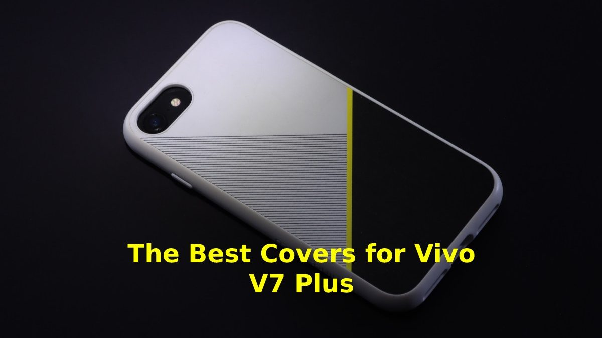 The Best Covers for Vivo V7 Plus