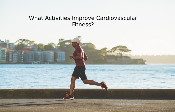 Improve Cardiovascular Fitness