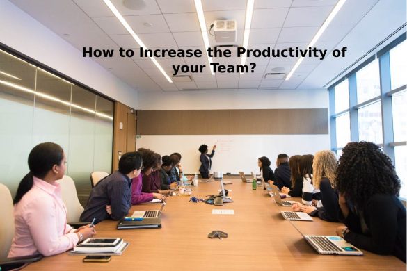 Increase the Productivity of your Team