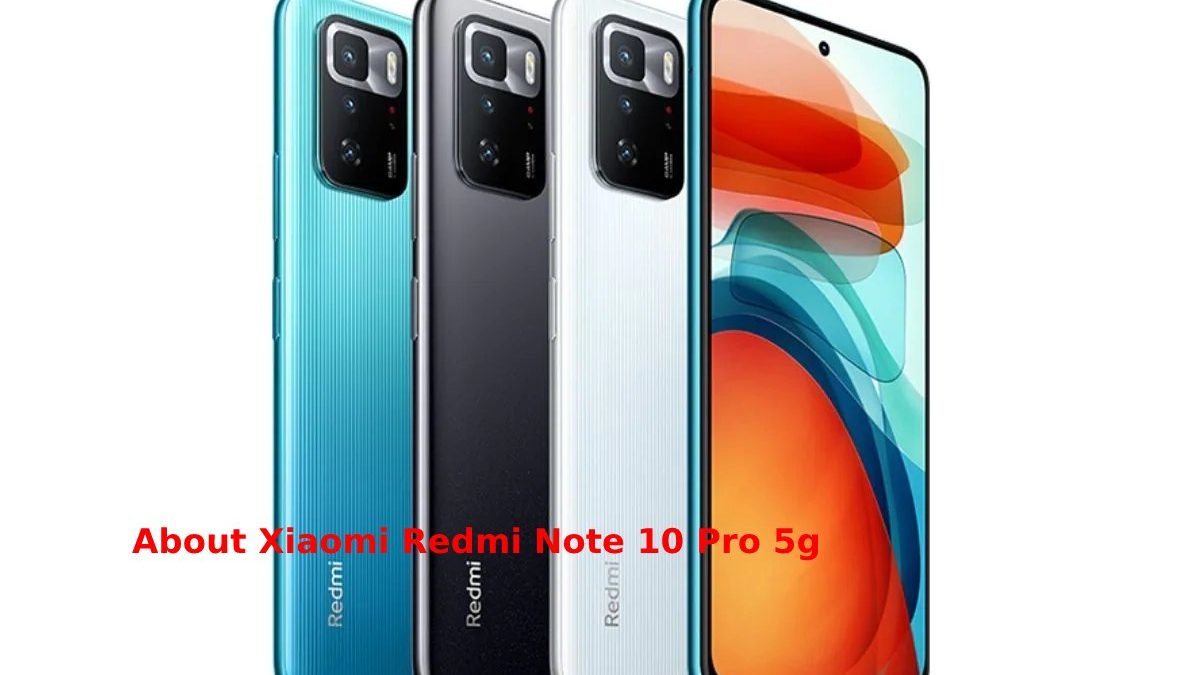 About Xiaomi Redmi Note 10 Pro 5g