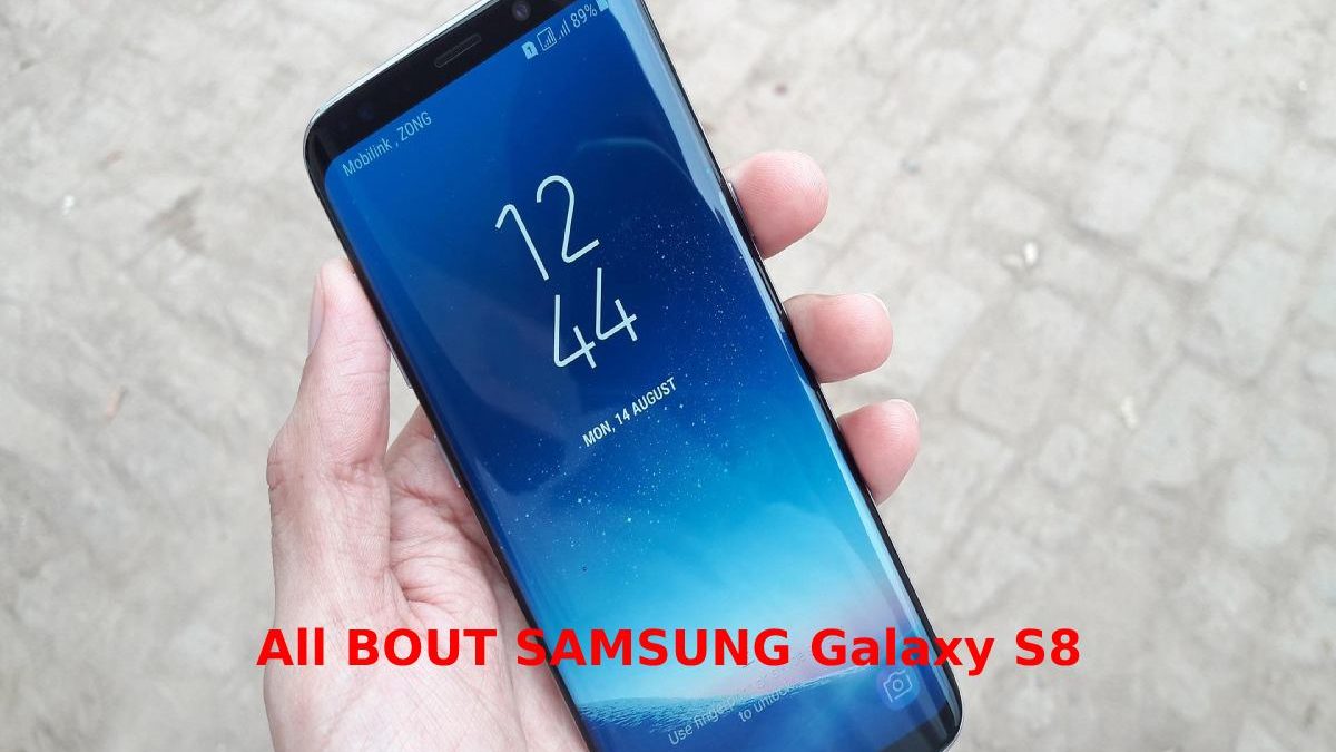 All ABOUT SAMSUNG Galaxy S8