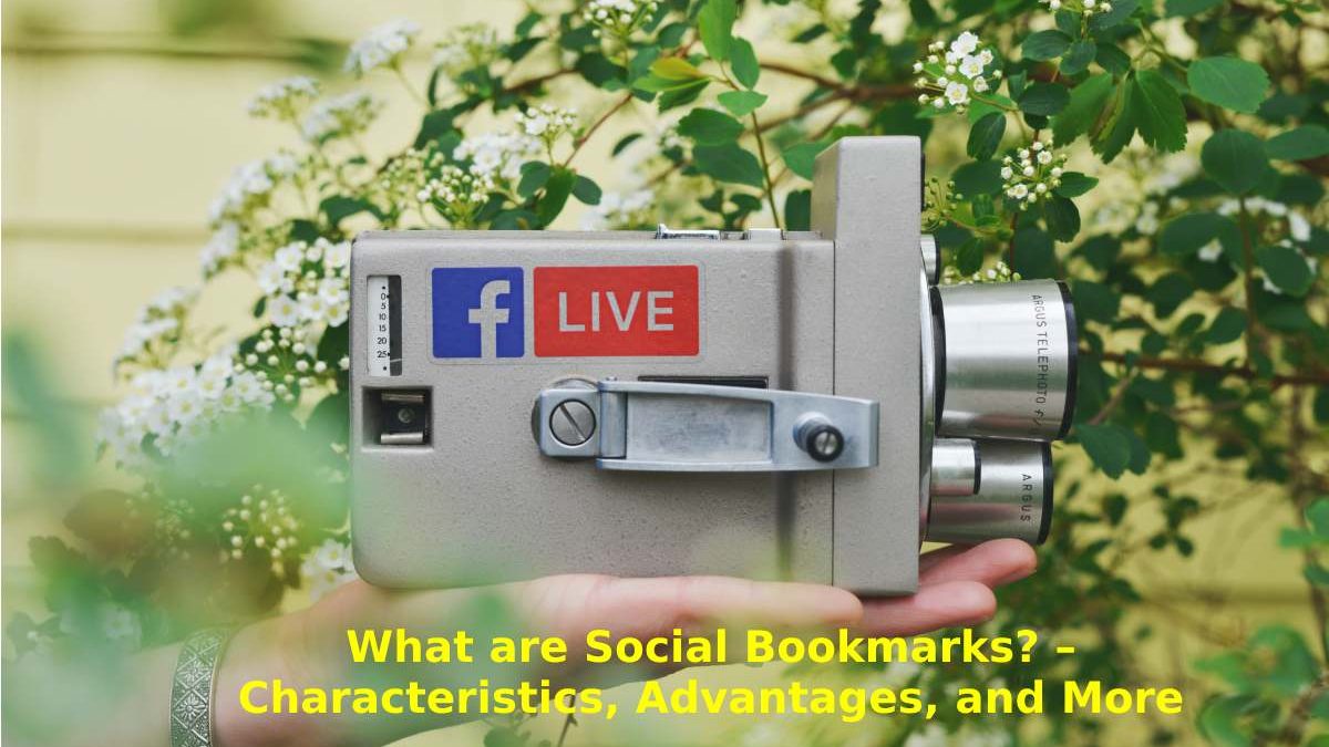 What are Social Bookmarks? – Characteristics, Advantages, and More