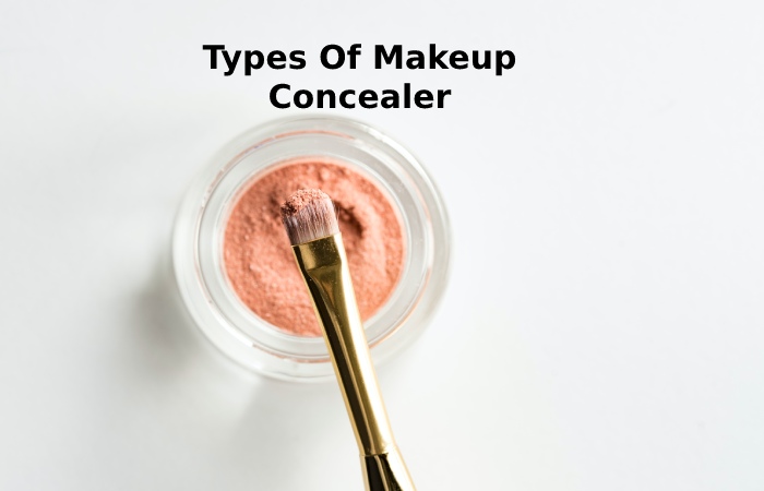 Types Of Makeup Concealer