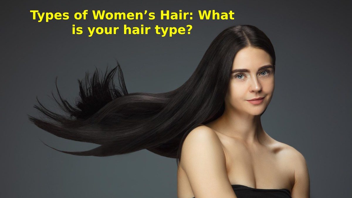 Types of Women’s Hair: What is your hair type?