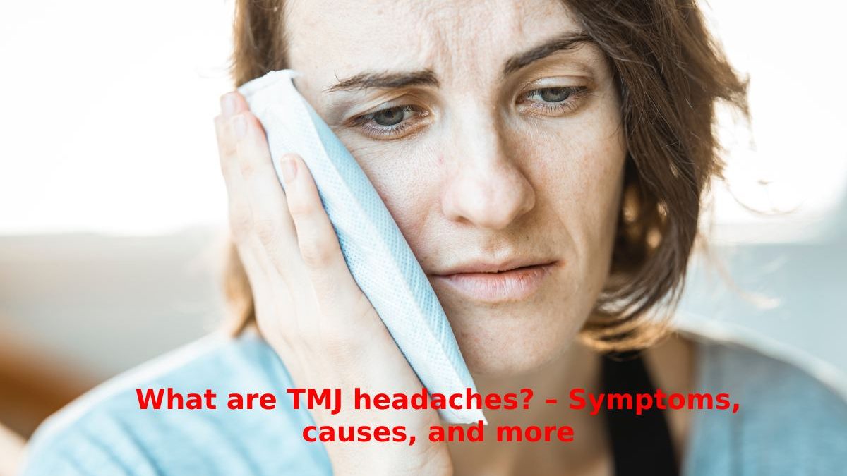What are TMJ headaches? – Symptoms, causes, and more