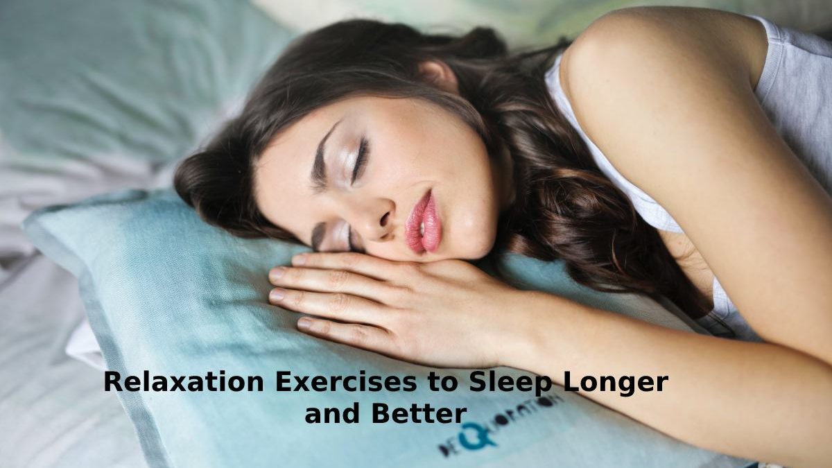 Relaxation Exercises to Sleep Longer and Better