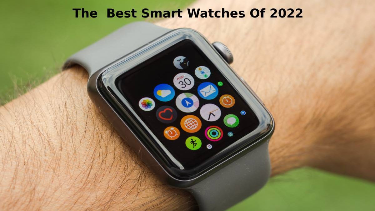 The  Best Smart Watches of 2022