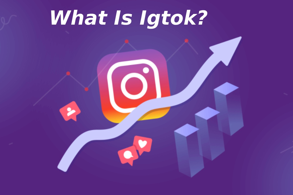What Is Igtok?