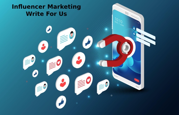 Influencer Marketing Write For Us