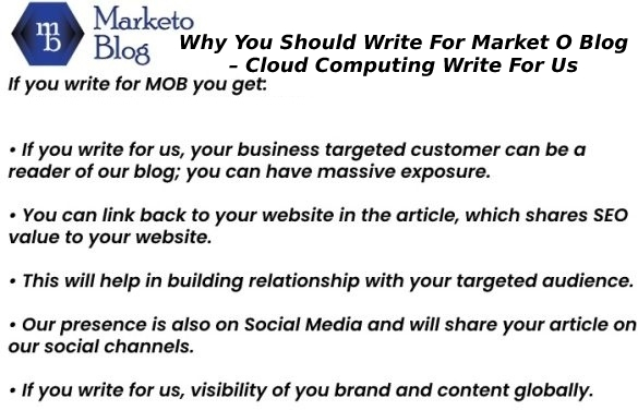Why You Should Write For Market O Blog – Cloud Computing Write For Us
