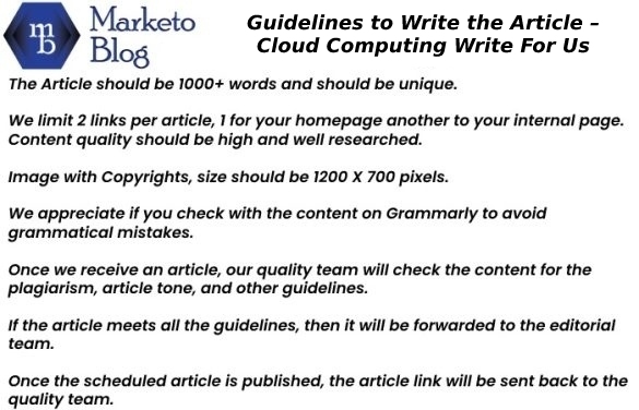 Guidelines of the Article – Cloud Computing Write For Us
