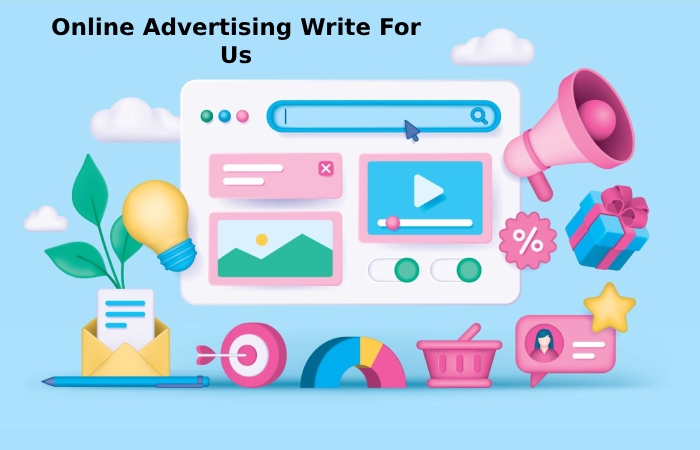 Online Advertising Write For Us