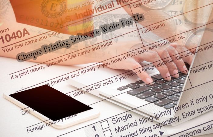Cheque Printing Software write for us