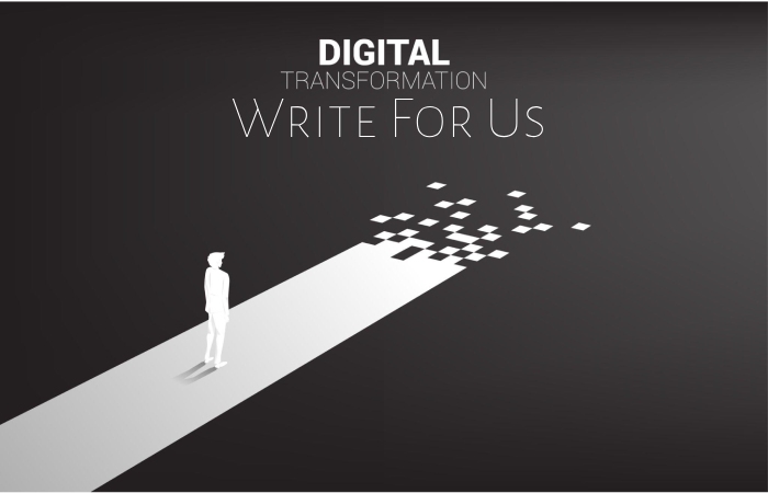 Digital Transformation Write For Us