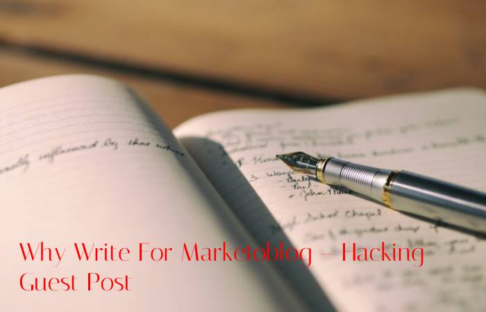 Why Write For Marketoblog – Hacking Guest Post