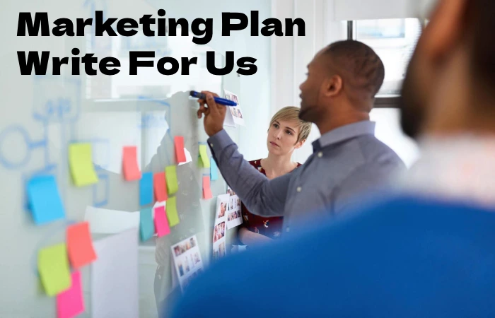 Marketing Plan Write For Us