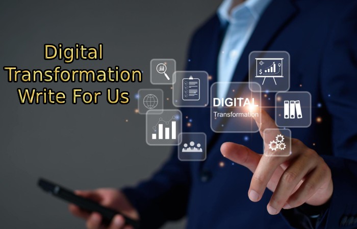 Digital Transformation Write For Us